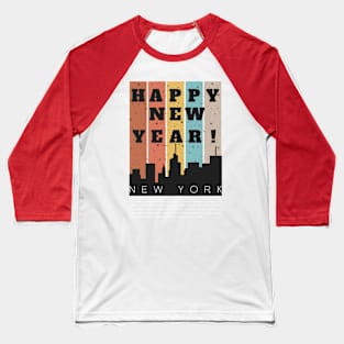 Happy New Year t-shirt for New York City Lover Baseball T-Shirt